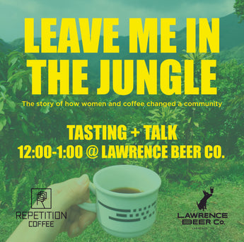 Leave Me In The Jungle - Coffee Talk / Tasting @ Lawrence Beer Co.