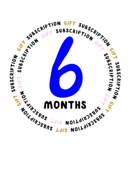 Gift Subscription - 6 months